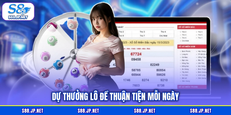 Dự thưởng lô đề thuận tiện mỗi ngày