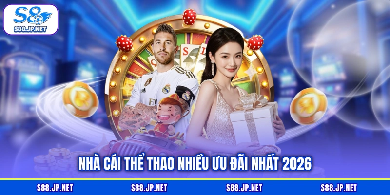 Nhà cái thể thao nhiều ưu đãi nhất 2026